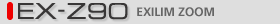 EX-Z90 [EXILIM ZOOM]