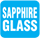 Sapphire Glass - Artificially manufactured glass with the hightest hardness and scratch resistance.